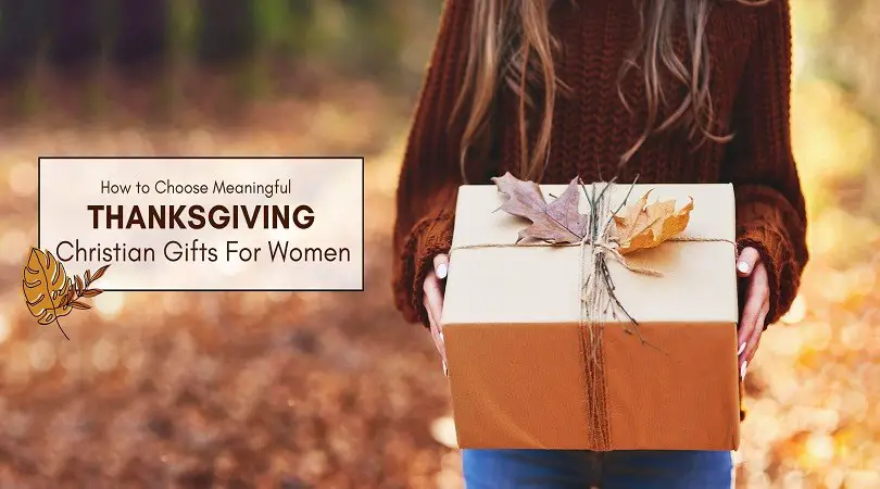 How to Choose Meaningful Thanksgiving Christian Gifts For Women