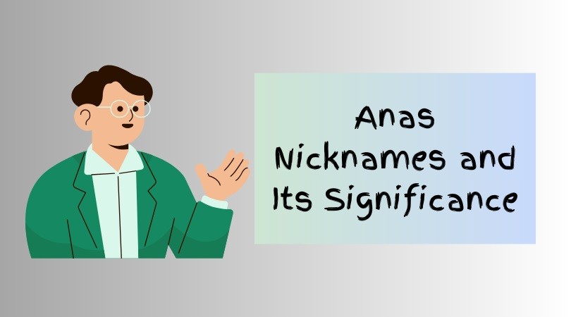 Anas Nicknames