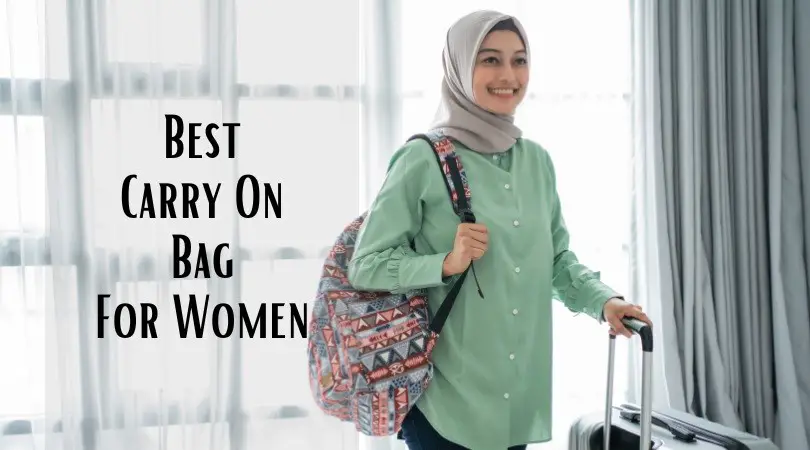 Best Carry On Bags For A Women