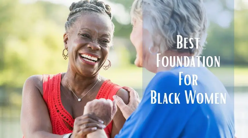 Best Foundation for Black Women