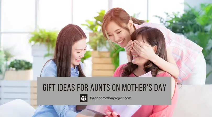 Gift Ideas For Aunts On Mother's Day