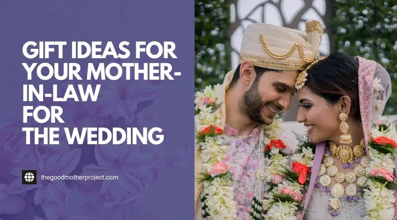 Gift Ideas For Your Mother-In-Law For The Wedding