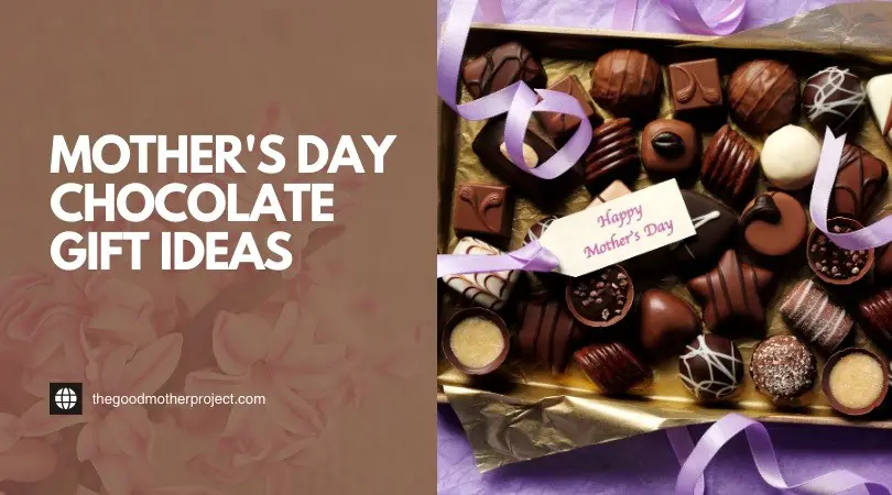 Mother's Day Chocolate Gift Ideas