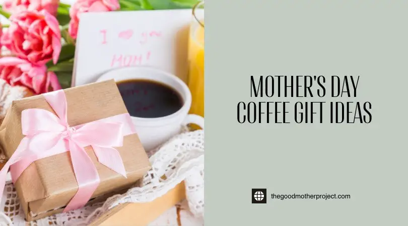 Mother's Day Coffee Gift Ideas