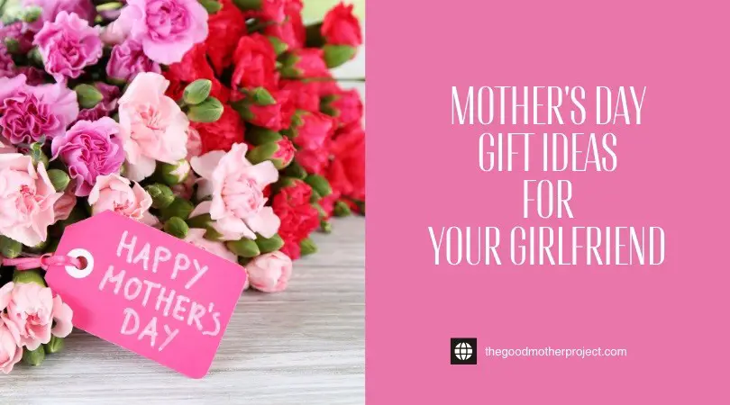 Mother's Day Gift Ideas For Your Girlfriend