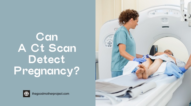 can a ct scan detect pregnancy