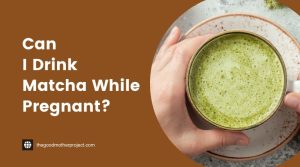 Can I Drink Matcha While Pregnant? Essential Safety Tips - The Good