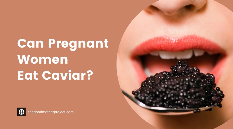 can pregnant women eat caviar