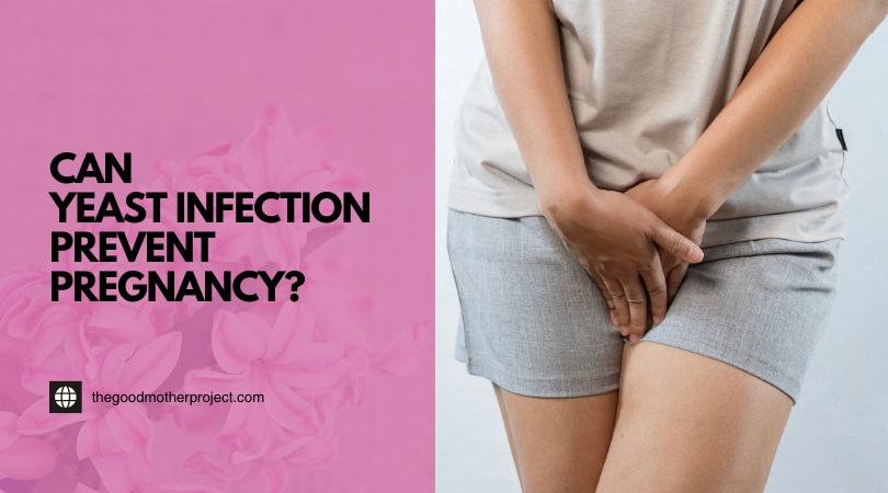 can yeast infection prevent pregnancy