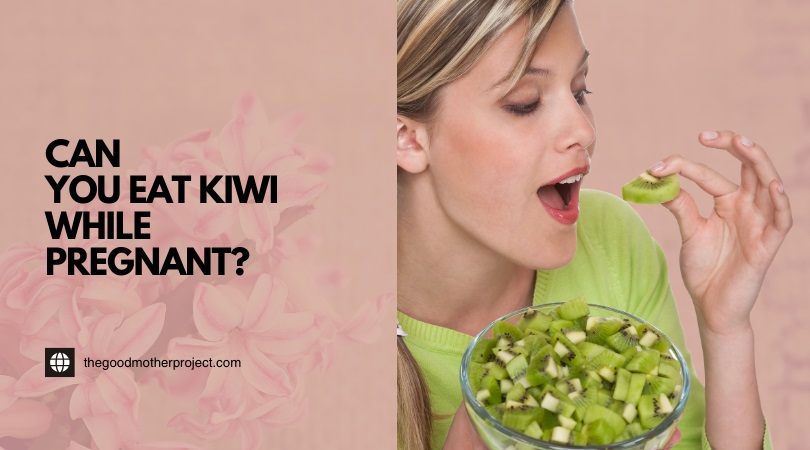 can you eat kiwi while pregnant