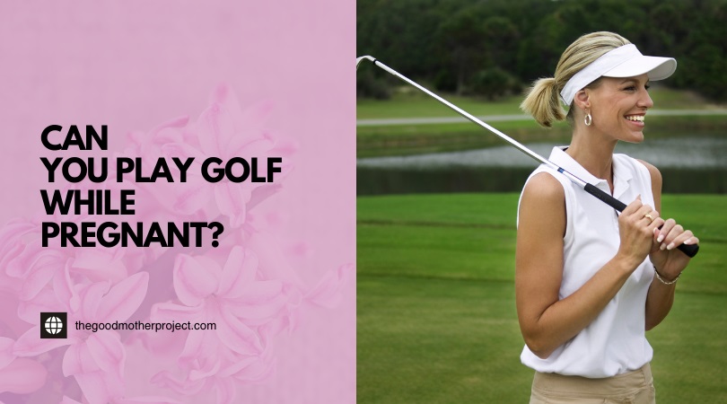 can you play golf while pregnant