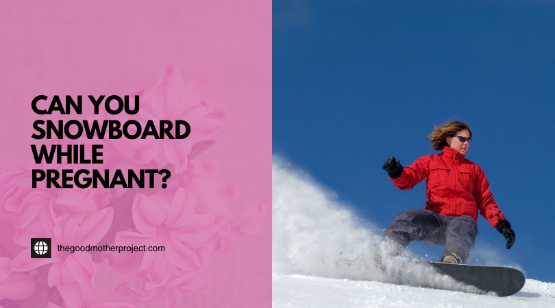 can you snowboard while pregnant