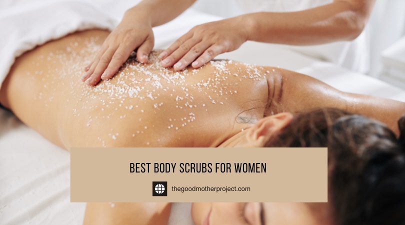 Best Body Scrubs For Women