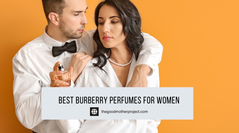 Best Burberry Perfumes For Women