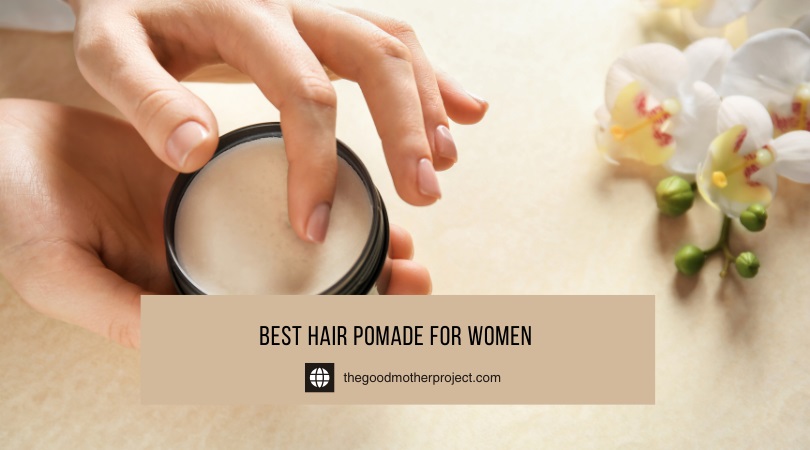 Best Hair Pomade For Women