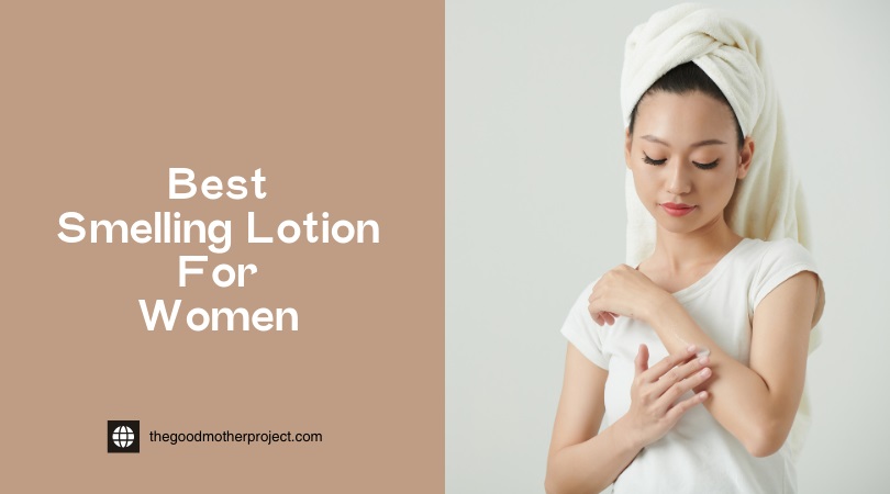 Best Smelling Lotion For Women