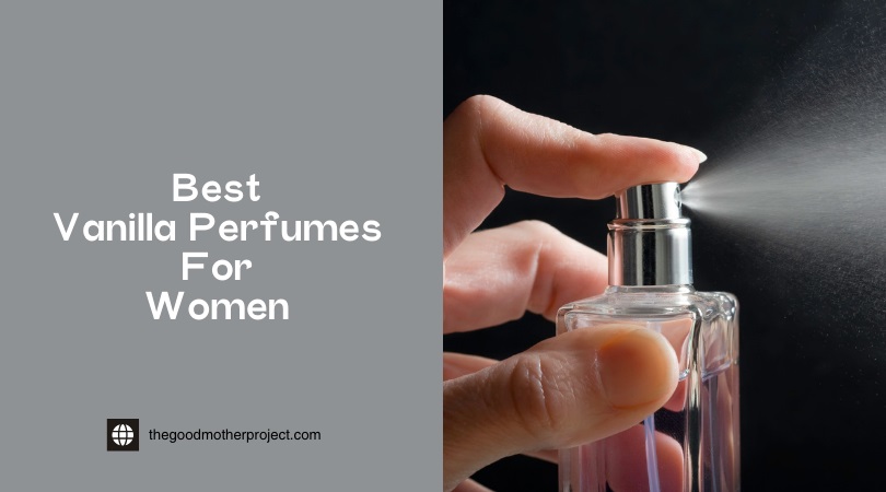 Best Vanilla Perfumes For Women