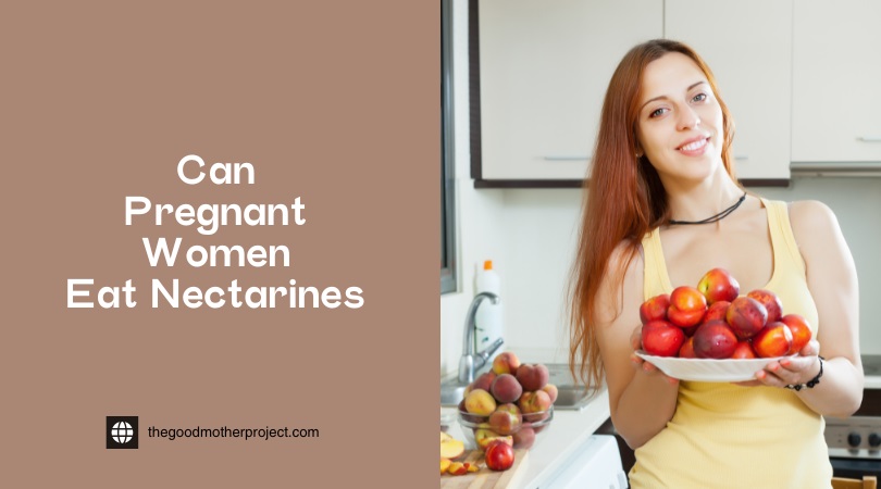 Can Pregnant Women Eat Nectarines