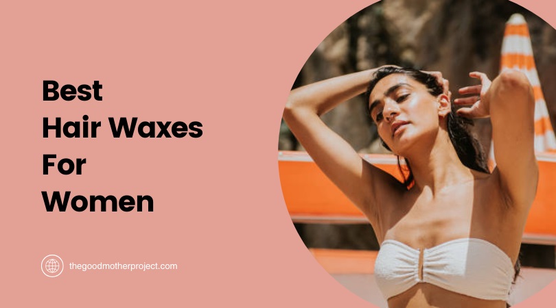 best hair waxes for women