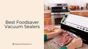 The 10 Best Foodsaver Vacuum Sealers In 2026 – Reviews And Guide - The