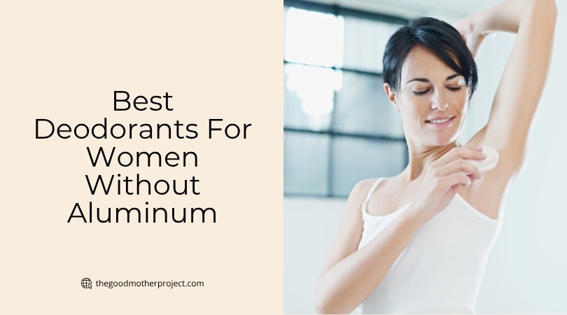 best deodorants for women without aluminum
