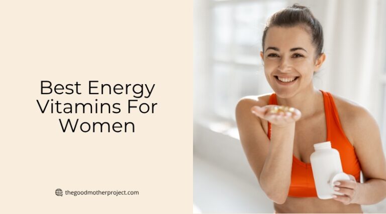 Our 10 Best Energy Vitamins For Women Of 2026 - The Good Mother Project