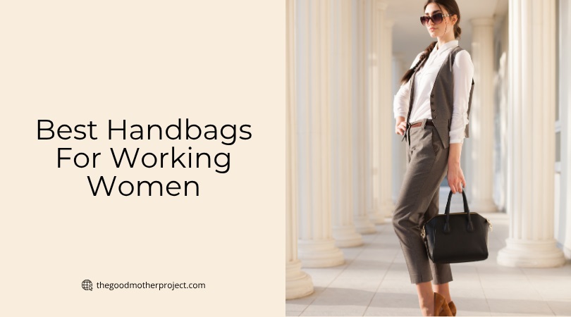 best handbags for working women