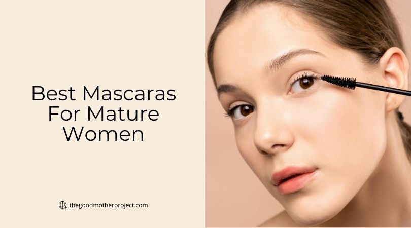 best mascaras for mature women