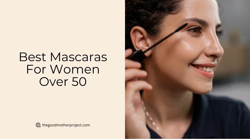 best mascaras for women over 50