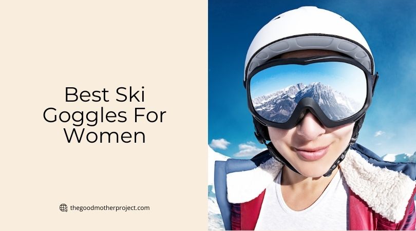 best ski goggles for women