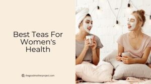 The 10 Best Teas For Women'S Health In 2026 - The Good Mother Project