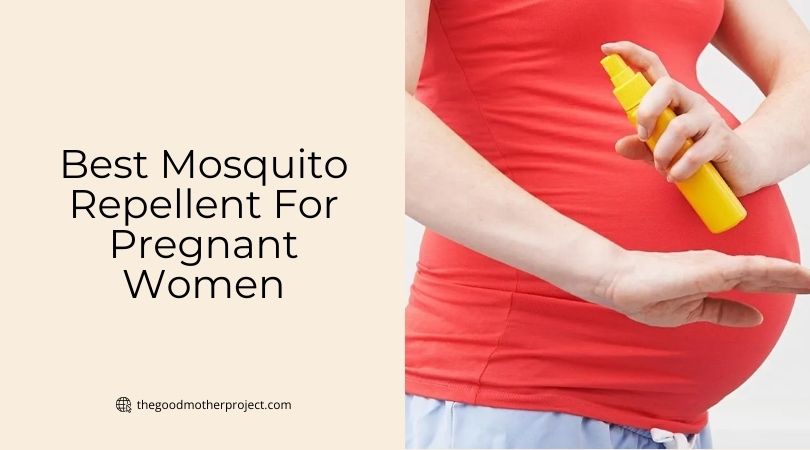 best mosquito repellent for pregnant women