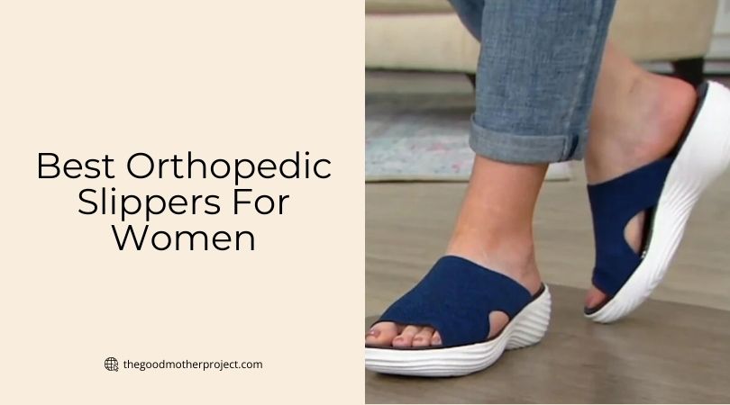 best orthopedic slippers for women