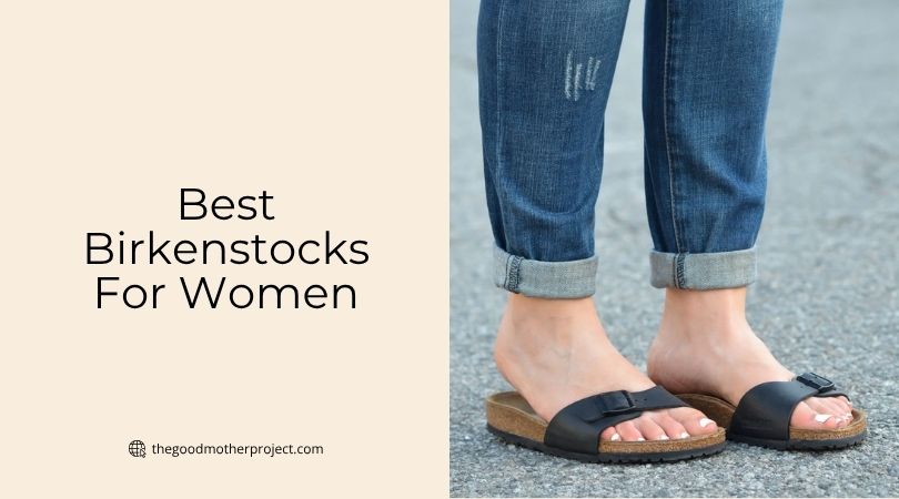 best birkenstocks for women