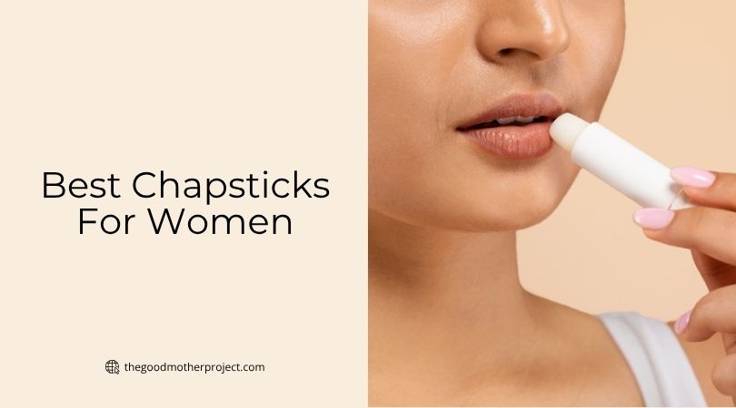 best chapsticks for women
