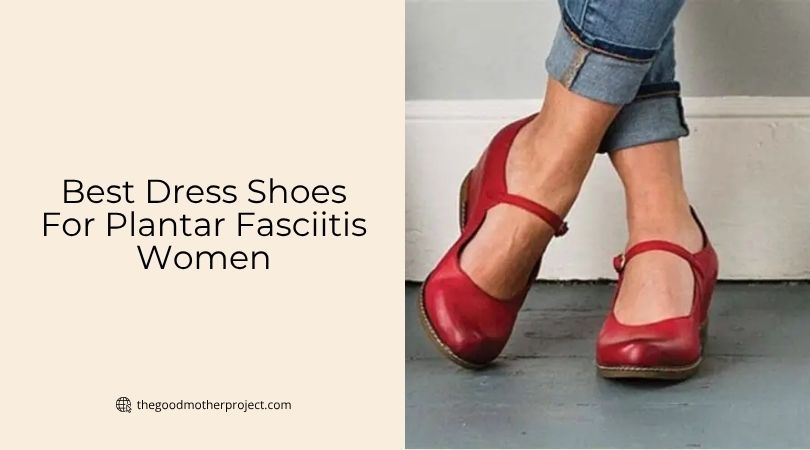 best dress shoes for plantar fasciitis women