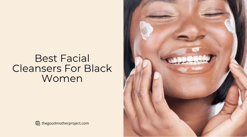best facial cleansers for black women