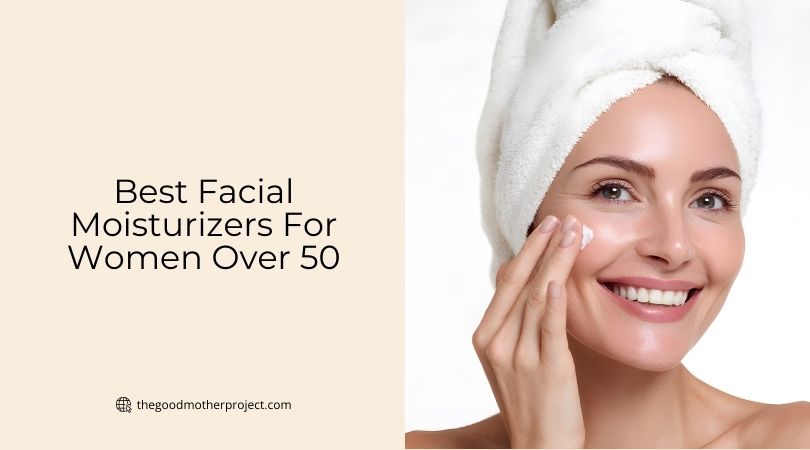 best facial moisturizers for women over 50