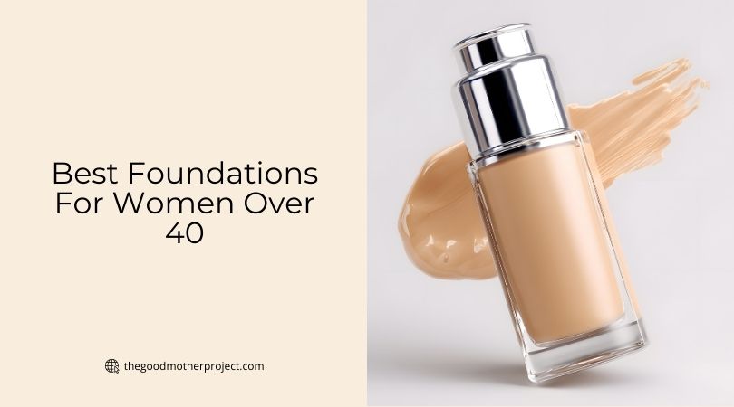 best foundations for women over 40