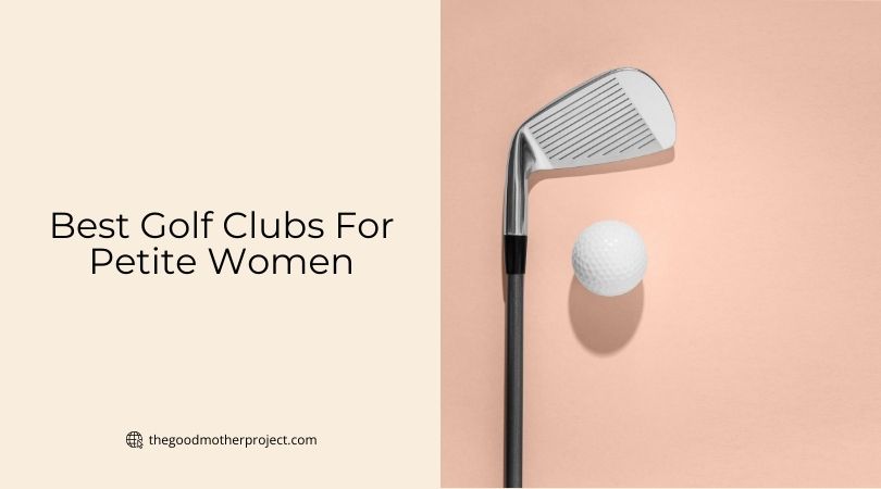best golf clubs for petite women