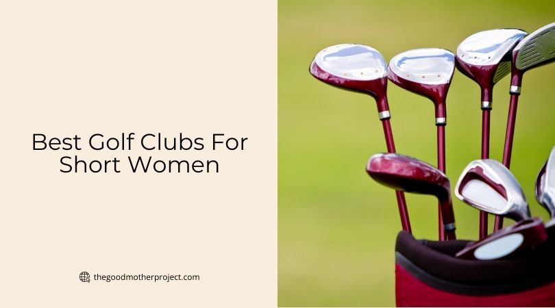 best golf clubs for short women