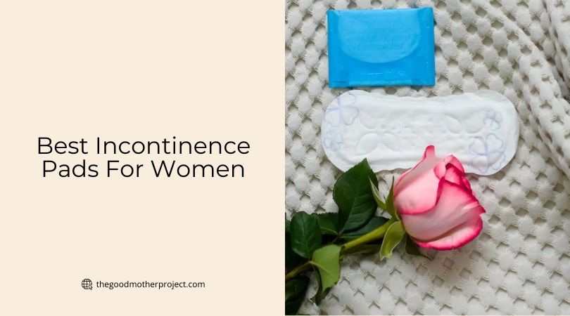 best incontinence pads for women