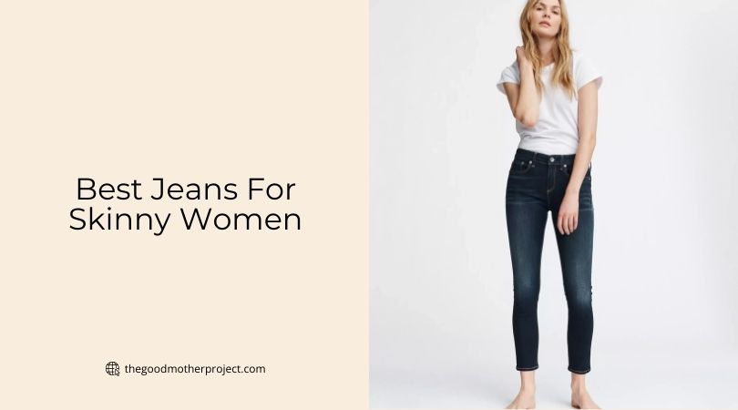 best jeans for skinny women