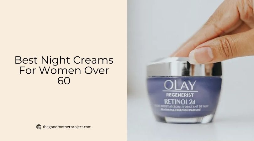 best night creams for women over 60
