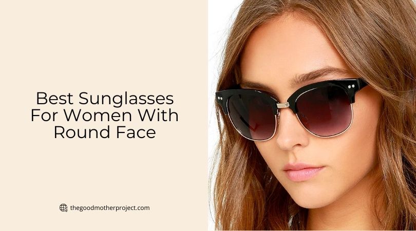 best sunglasses for women with round face