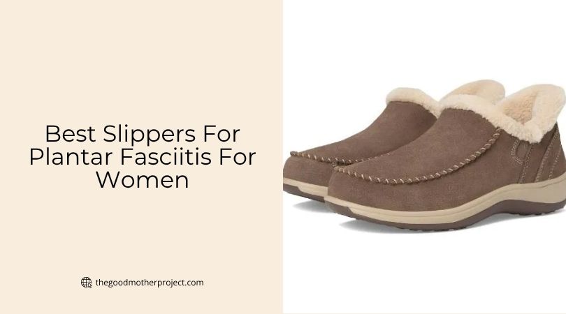 best slippers for plantar fasciitis for women