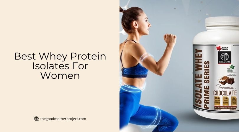 best whey protein isolates for women
