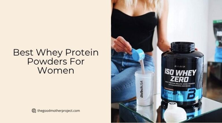 9 Best Whey Protein Powders For Women In 2026 - The Good Mother Project