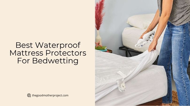 best waterproof mattress protectors for bedwetting