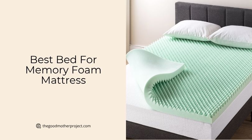 best bed for memory foam mattress
